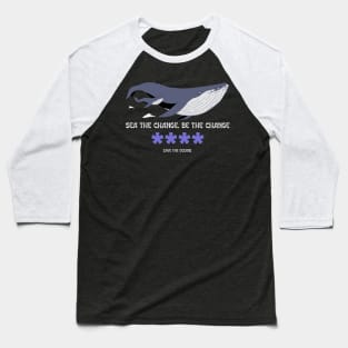 Sea the Change, Be the Change Ocean Conservation Baseball T-Shirt